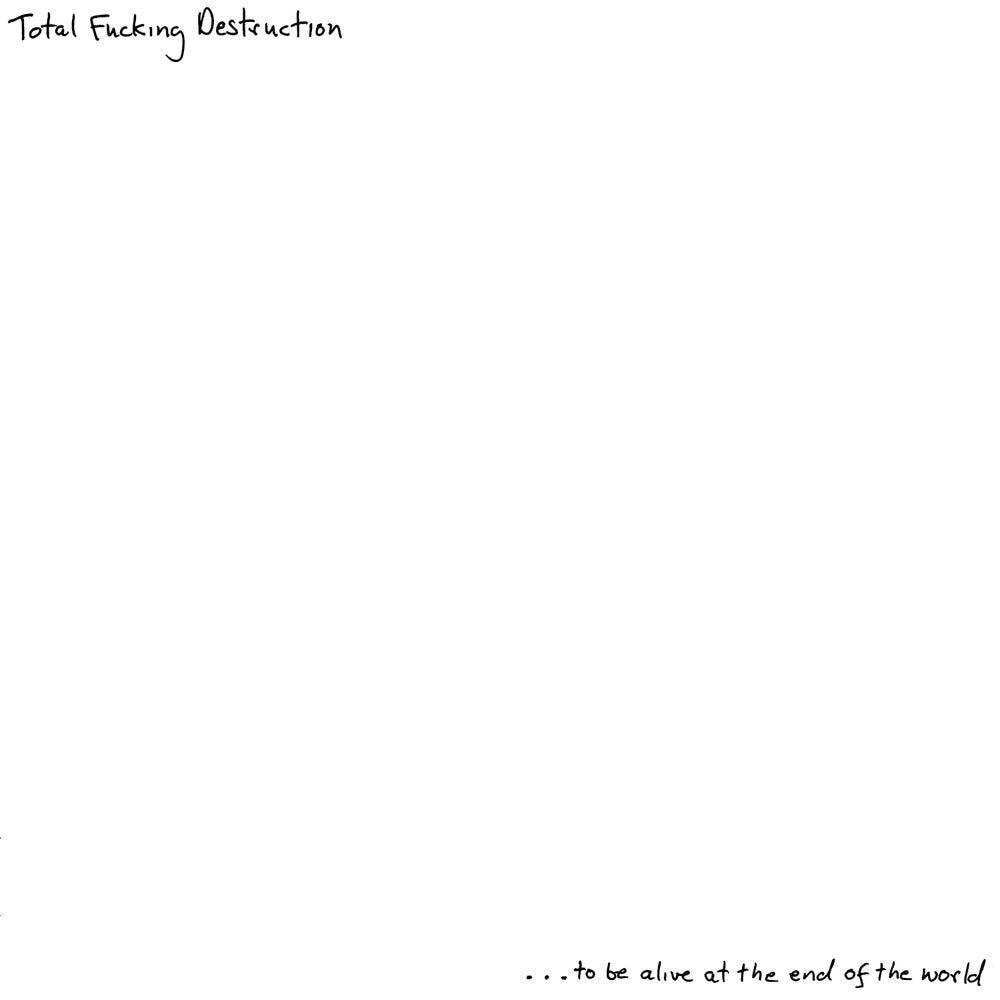 … To Be Alive At The End Of The World LP
